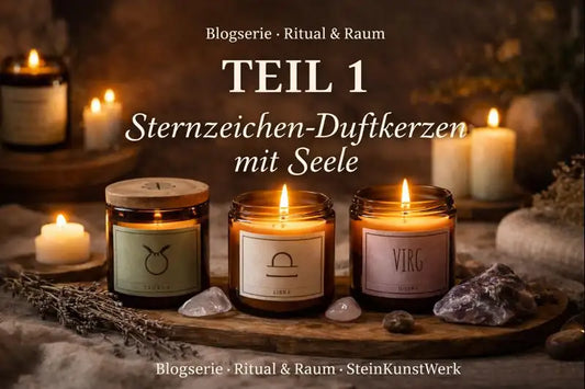 Handverlesene Sternzeichen-Duftkerzen im warmen Licht – Auftakt der Blogserie ‚Ritual & Raum‘ bei SteinKunstWerk