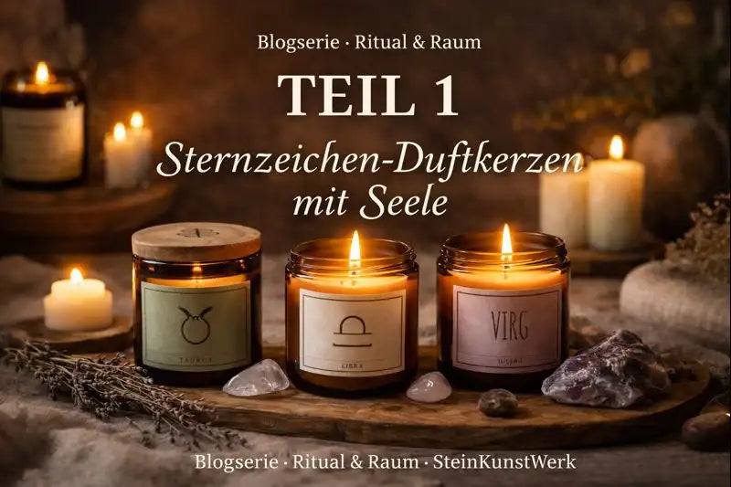 Wie Sternzeichen-Duftkerzen ihren Weg zu SteinKunstWerk finden – eine Geschichte über Suche, Auswahl und Vertrauen - inspirierende Geschichten & Rituale von SteinKunstWerk | Achtsamkeit & Design