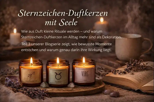 Sternzeichen-Duftkerzen im warmen Kerzenlicht als tägliches Ritual – Teil 3 der Blogserie ‚Sternzeichen-Duftkerzen mit Seele‘ bei SteinKunstWerk